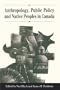 Anthropology, Public Policy, and Native Peoples in Canada