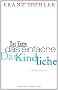 Das Kurze. Das Einfache. Das Kindliche.