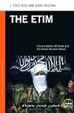 The ETIM: China’s Islamic Militants and the Global Terrorist Threat