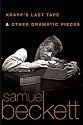 Krapp's Last Tape and Other Dramatic Pieces