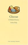 Cheese: A Global History (Reaktion Books - Edible)