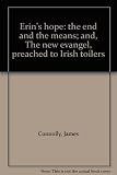 Erin's hope: the end and the means; and, The new evangel, preached to Irish toilers