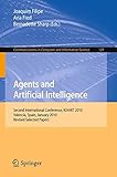Agents and artificial intelligence : second international conference, ICAART 2010, Valencia, Spain, January 22-24, 2010. revised selected papers