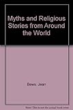 Myths and religious stories from around the world