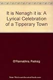 It is Nenagh it is : a lyrical celebration of a Tipperary town