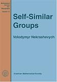 Self-Similar Groups (Mathematical Surveys & Monographs)