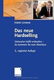 Produkt-Bild: Das neue Hardselling: Verkaufen hei&szlig;t verkaufen - So kommen Sie zum Abschluss