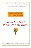 Who Are You? What Do You Want?: Four Questions That Will Change Your Life