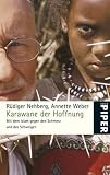 Karawane der Hoffnung: Mit dem Islam gegen den Schmerz und das Schweigen - R&uuml;diger Nehberg, Annette Weber