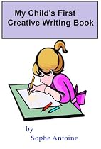 My Child's First Creative Writing Book -From Free Kindle Books Library