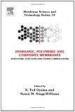 Inorganic, Polymeric and Composite Membranes: Structure, Function and Other Correlations (Membrane Science and Technology)