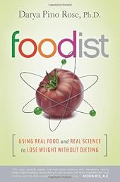 Foodist: Using Real Food and Real Science to Lose Weight Without Dieting