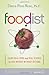 Foodist: Using Real Food and Real Science to Lose Weight Without Dieting