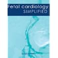Fetal Cardiology Simplified: A Practical Manual by Gurleen Sharland