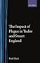 The Impact of Plague in Tudor and Stuart England (Clarendon Paperbacks)