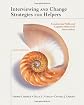 Interviewing and Change Strategies for Helpers: Fundamental Skills and Cognitive-Behavior Interventions (with InfoTrac)