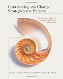 Interviewing and Change Strategies for Helpers: Fundamental Skills and Cognitive Behavioral Interventions