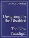 Designing for the Disabled: The New Paradigm: The New Paradigm