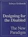 Designing for the Disabled: The New Paradigm: The New Paradigm