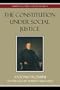 The Constitution Under Social Justice (Studies in Ethics and Economics)