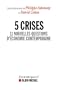 5 Crises, 11 nouvelles questions d'�conomie