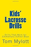 Kids' Lacrosse Drills: Drills That Work for Elementary School Boys