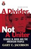 A divider, not a uniter : George W. Bush and the American people