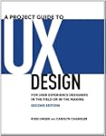 A Project Guide to UX Design: For use...