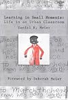 Learning in Small Moments: Life in an Urban Classroom (Practioners Inquiry Series)