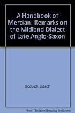 A Handbook of Mercian : remarks on the Midland dialect of late Anglo-Saxon
