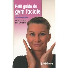 Petit guide de gym faciale : Secrets de jeunesse
