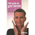 Petit guide de gym faciale : Secrets de jeunesse