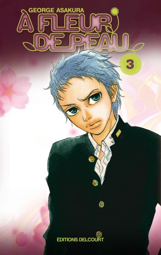 Delcourt A fleur de peau, Tome 3 :