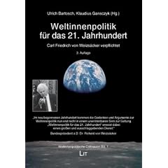 Weltinnenpolitik f�r das 21. Jahrhundert. Carl-Friedrich von Weizs�cker verpflichtet