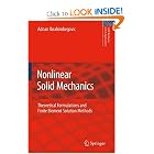 Nonlinear Solid Mechanics: Theoretical Formulations and Finite Element Solution Methods (Solid... by Adnan Ibrahimbegovic