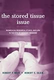  : The Stored Tissue Issue: Biomedical Research, Ethics, and Law in the Era of Genomic Medicine