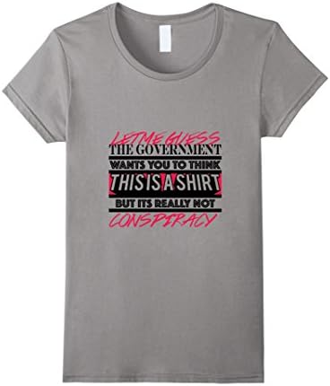 Women's Humorous Government Conspiracy Theroists Are Nuts T-Shirt XL Slate