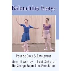 Balanchine Essays: Port de Bras & &Eacute;paulement