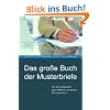 Das große Buch der Musterbriefe.Für die erfolgreiche geschäftliche und private Korrespondenz Das große Buch der Musterbriefe.Für die erfolgreiche geschäftliche und private Korrespondenz
