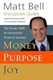 cover of Discussion Guide for Money, Purpose, Joy: The Proven Path to Uncommon Financial Success
