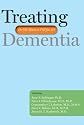 Treating Dementia: Do We Have a Pill for It?