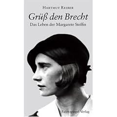 Gr�� den Brecht: Das Leben der Margarete Steffin