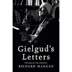 Gielgud's Letters: .: John Gielgud in His Own Words