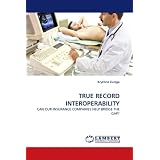 True Record Interoperability: CAN OUR INSURANCE COMPANIES HELP BRIDGE THE GAP?'