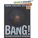 Bang! The Complete History of the Universe