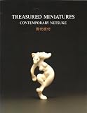 Treasured Miniatures: Contemporary Netsuke (British Museum and LACMA Exhibition, 1994)