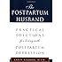 The Postpartum Husband: Practical Solutions for living with Postpartum Depression