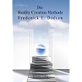 Die Reality Creation Methode