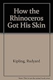 How the rhinoceros got his skin