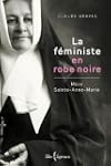 La f�ministe en robe noire: M�re Sain...